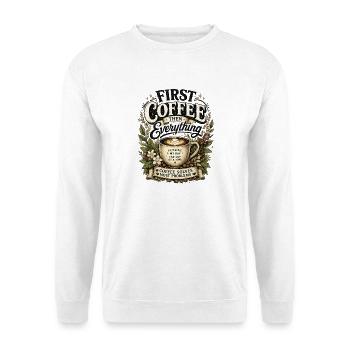 Café d’abord ! Cadeau aux amateurs de café - Sweat-shirt Unisexe - blanc - Devant