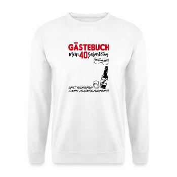 Gästebuch Mein 40. Geburtstag Es eskaliert eh - Unisex Pullover - Weiß - Vorne - Alina (178cm) & Michal (187cm)