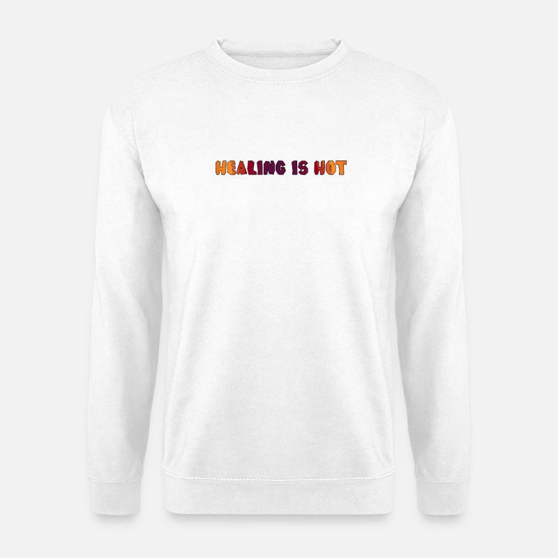 Healing is Hot Selbstliebe Mental Health Design - Unisex Pullover - Weiß