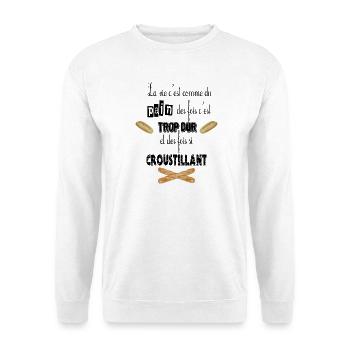 La vie c'est comme le pain - Sweat-shirt Unisexe - blanc - Devant