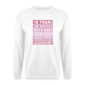 15 years legendary - Jubiläum - Firma - Jahrestag - Unisex Pullover - Weiß - Vorne