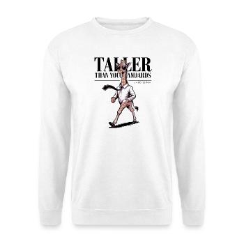 Taller Than Your Standards Giraffe - Unisex Sweatshirt - white - Front