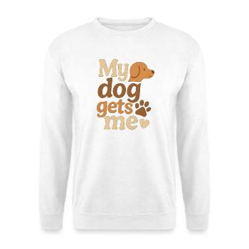 My Dog Gets Me - Unisex Sweatshirt - white - Front