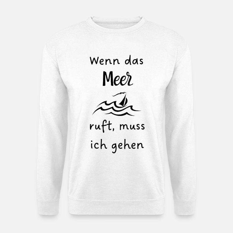 Wenn_das_Meer ruft - Unisex Pullover - Weiß
