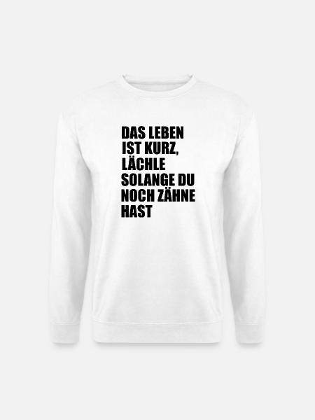 Schwarzer Humor Sprüche Das Leben ist Kurz - Unisex Pullover - Weiß