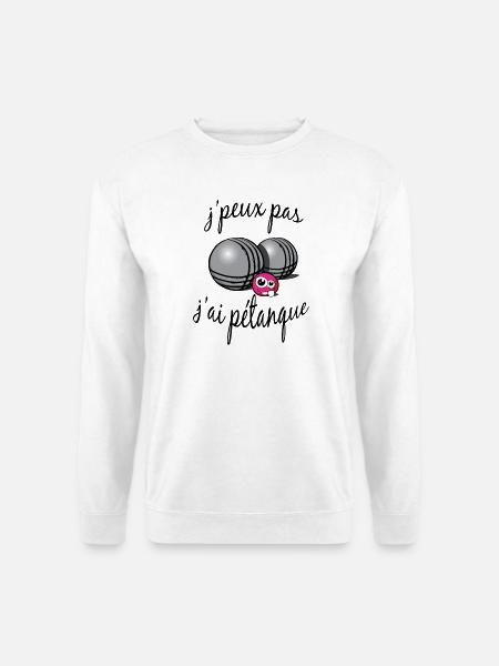 j'peux pas j'ai pétanque - Sweat-shirt Unisexe - blanc