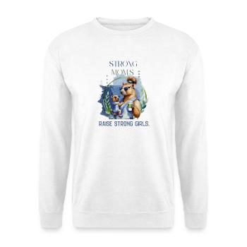 Strong Moms Raise Strong Girls - Unisex Pullover - Weiß - Vorne