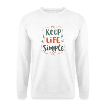 Minimalist Keep Life Simple Quote - Unisex Sweatshirt - white - Front