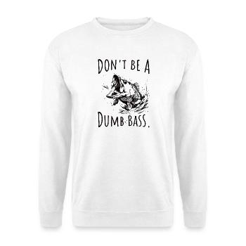 Don't Be A Dumb Bass Angler - Unisex Pullover - Weiß - Vorne