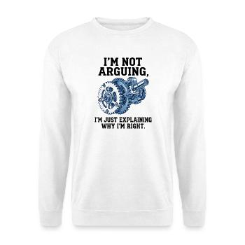 Nicht streiten, sondern nur erklären, warum ich Recht habe - Unisex Pullover - Weiß - Vorne