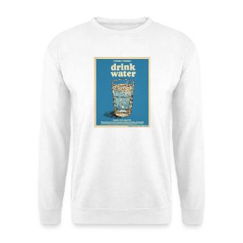Drink Water – Friendly Reminder - Unisex Sweatshirt - white - Front