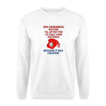 Retro Landline Cheaper Call Joke - Unisex Sweatshirt - white - Front