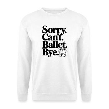 Entschuldigung. Geht nicht. Ballett. Tschüss. - Unisex Pullover - Weiß - Vorne - Alina (178cm) & Michal (187cm)