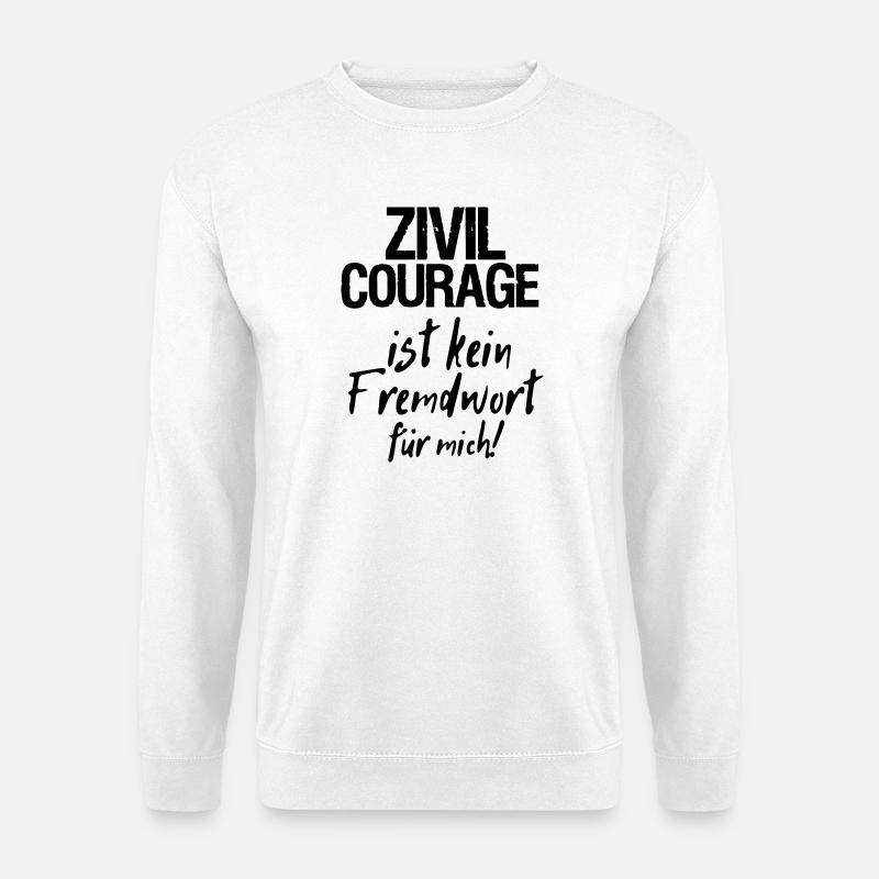 Zivilcourage Sprüche, Geschenk - Unisex Pullover - Weiß
