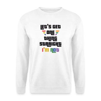 LGBTQ Pride Month - Let's Get One Thing Straight. - Unisex Sweatshirt - white - Front