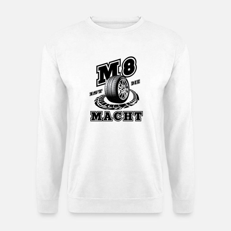 M8 Macht - Unisex Pullover - Weiß