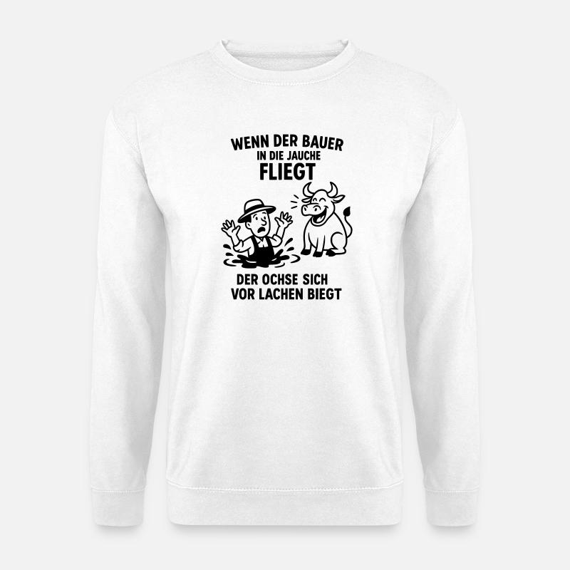 bauer jauche spruch witz ochse - Unisex Pullover - Weiß