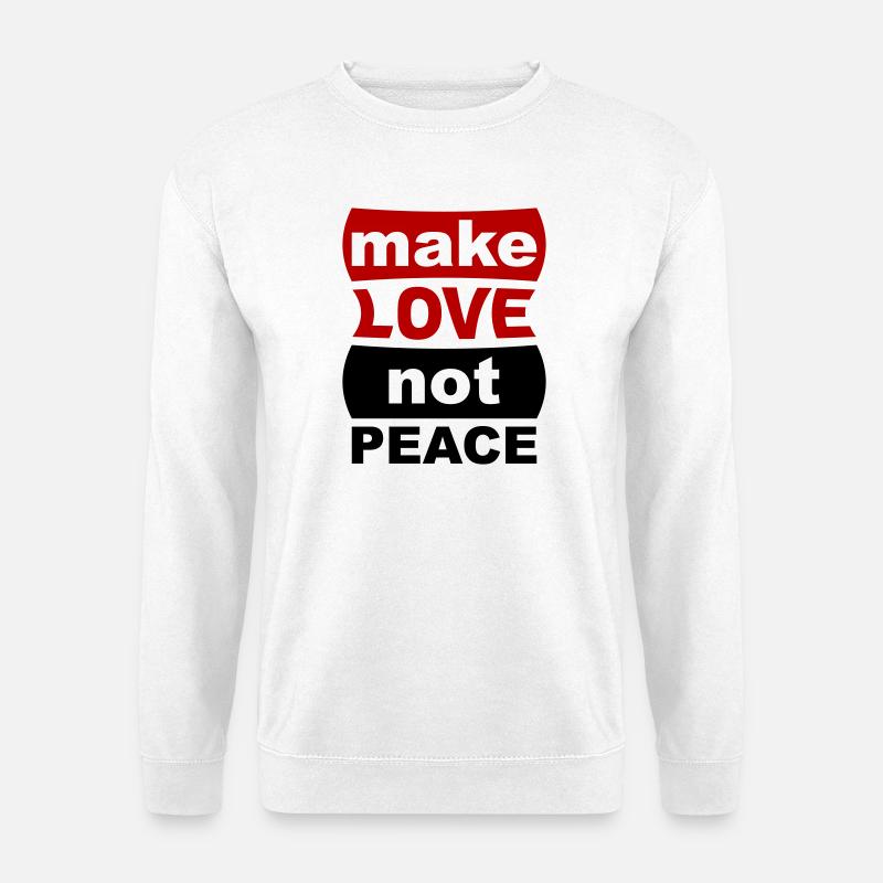 Make Love Not Peace - Unisex Pullover - Weiß