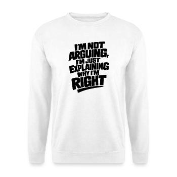 Ich diskutiere nicht ich habe Recht Ironie - Unisex Pullover - Weiß - Vorne