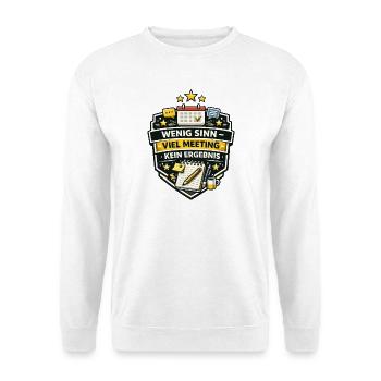Wenig Sinn Viel Meeting Kein Ergebnis Badge - Unisex Pullover - Weiß - Vorne