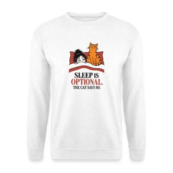 Schlaf ist optional, lustiges Katzenliebhaber-Design - Unisex Pullover - Weiß - Vorne - Alina (178cm) & Michal (187cm)