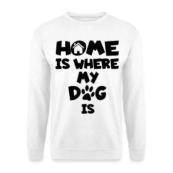 Home is where my dog is * - Unisex Sweatshirt - white - Front