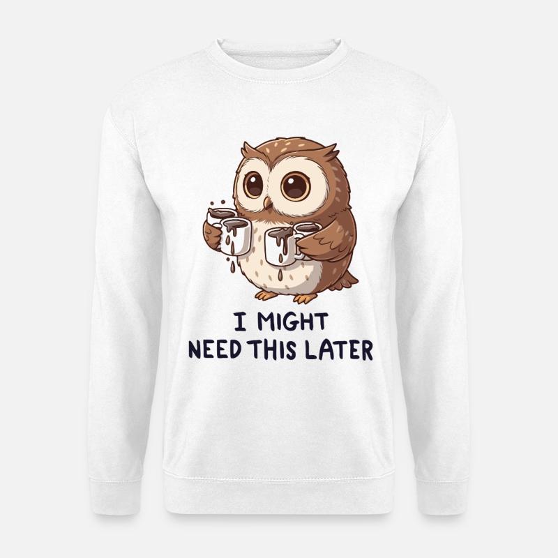 Ich brauche Kaffee später - Lustige Eule - Unisex Pullover - Weiß