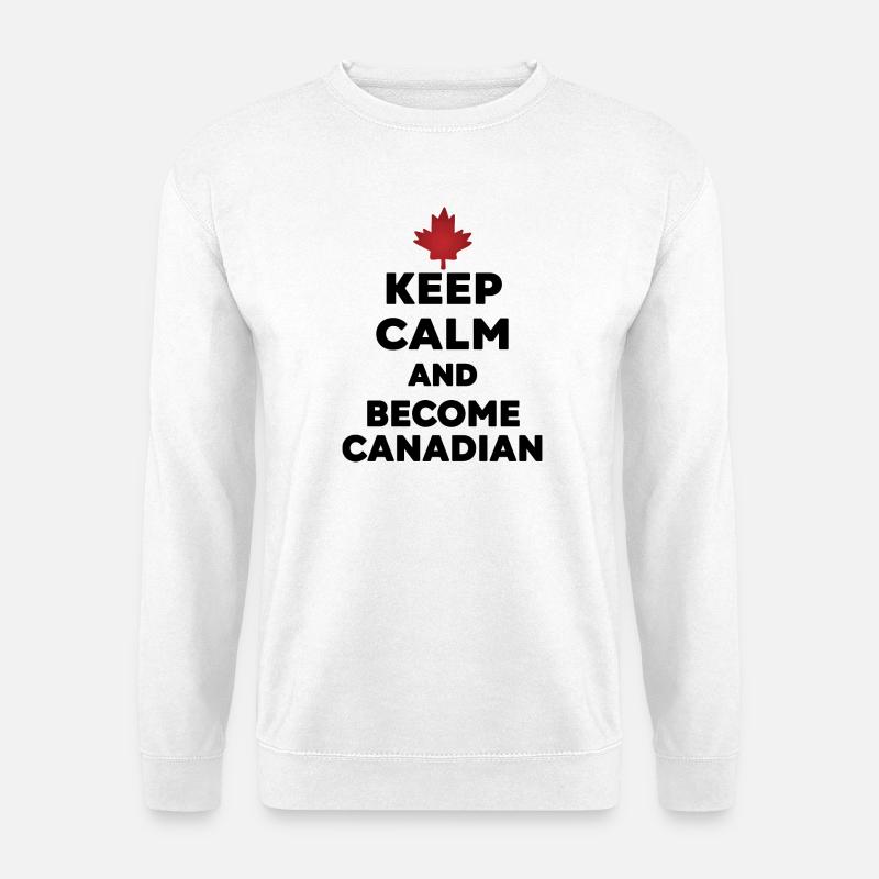 Keep Calm Become Canadian - Sweat-shirt Unisexe - blanc