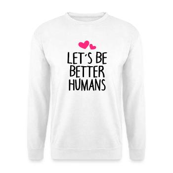 Mensch Menschen Erde Spruch - Unisex Pullover - Weiß - Vorne