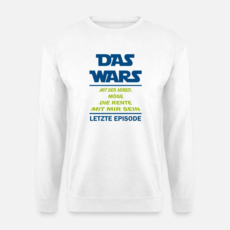 Das Wars mit der Arbeit, möge die Rente mit mir se - Unisex Pullover - Weiß