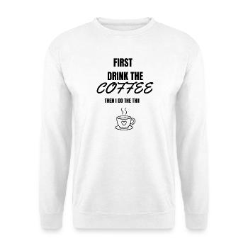 Coffee First - Funny Misspelled Quote - Unisex Sweatshirt - white - Front
