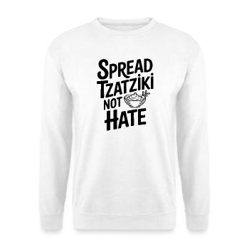 Diffusez Tzatziki, Pas la Haine - Sweat-shirt Unisexe - blanc - Devant