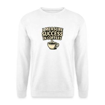One Measure Success in Coffees - Unisex Sweatshirt - white - Front