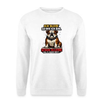 Ich bin wie ich bin Dogge - Unisex Pullover - Weiß - Vorne