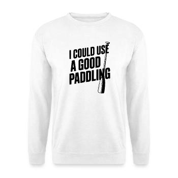 Ich könnte ein gutes Paddeln gebrauchen - Unisex Pullover - Weiß - Vorne
