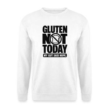 Gluten Not Today Funny Quote - Unisex Sweatshirt - white - Front