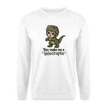 You Make Me a Velociraptor Cat - Unisex Sweatshirt - white - Front