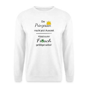 Die Prinzessin macht Ausszeit. - Unisex Pullover - Weiß - Vorne