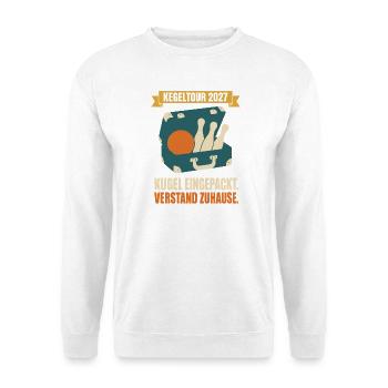 Kegeltour 2027 Kugel eingepackt Verstand zuhause - Unisex Pullover - Weiß - Vorne - Alina (178cm) & Michal (187cm)