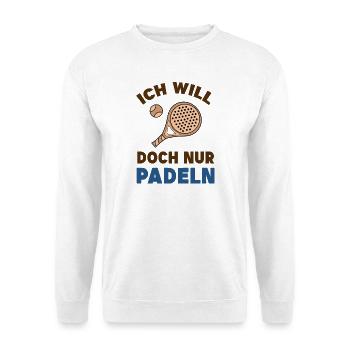 Padel Tennis Statement Sport Player Racket Ball - Unisex Sweatshirt - white - Front