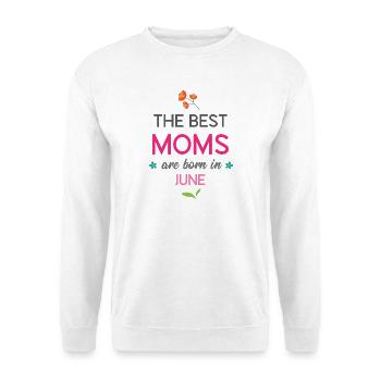 Die besten Mütter werden im Juni geboren - Unisex Pullover - Weiß - Vorne