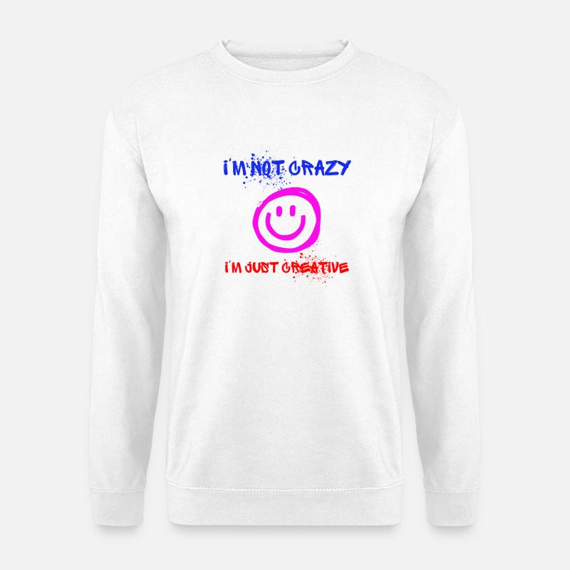 I’m not crazy – I’m just creative 😜 - Unisex Pullover - Weiß