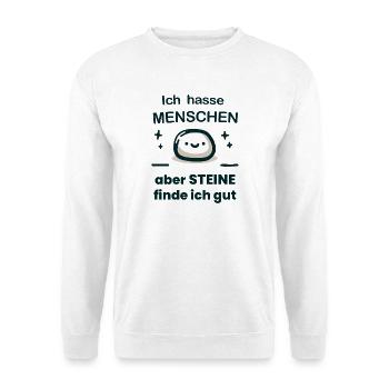 Ich hasse Menschen, aber Steine finde ich gut. - Unisex Pullover - Weiß - Vorne