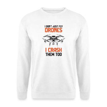 Je ne me contente pas de piloter des drones, je les écrase aussi - Sweat-shirt Unisexe - blanc - Devant