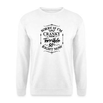 Schreckliche 50er – Humor über die Wechseljahre - Unisex Pullover - Weiß - Vorne
