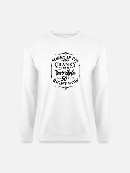 Terrible 50s - humor about menopause - Unisex Sweatshirt - white
