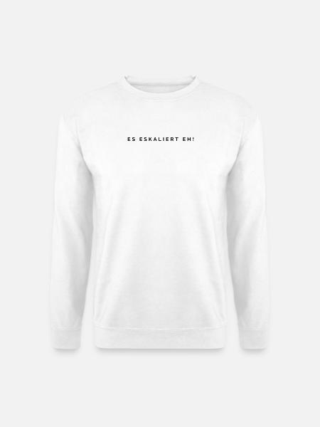 It's escalating anyway! - Unisex Sweatshirt - white