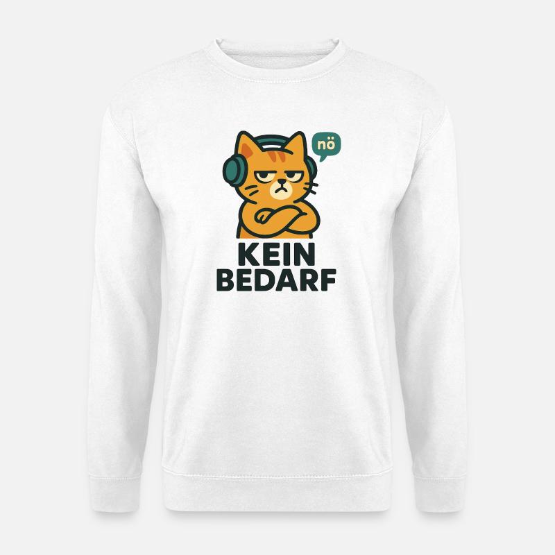 Kein Bedarf – Nö-Katze mit Kopfhörern - Unisex Pullover - Weiß