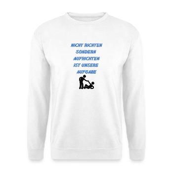 Aufrichten ist unsere Aufgabe - Unisex Pullover - Weiß - Vorne
