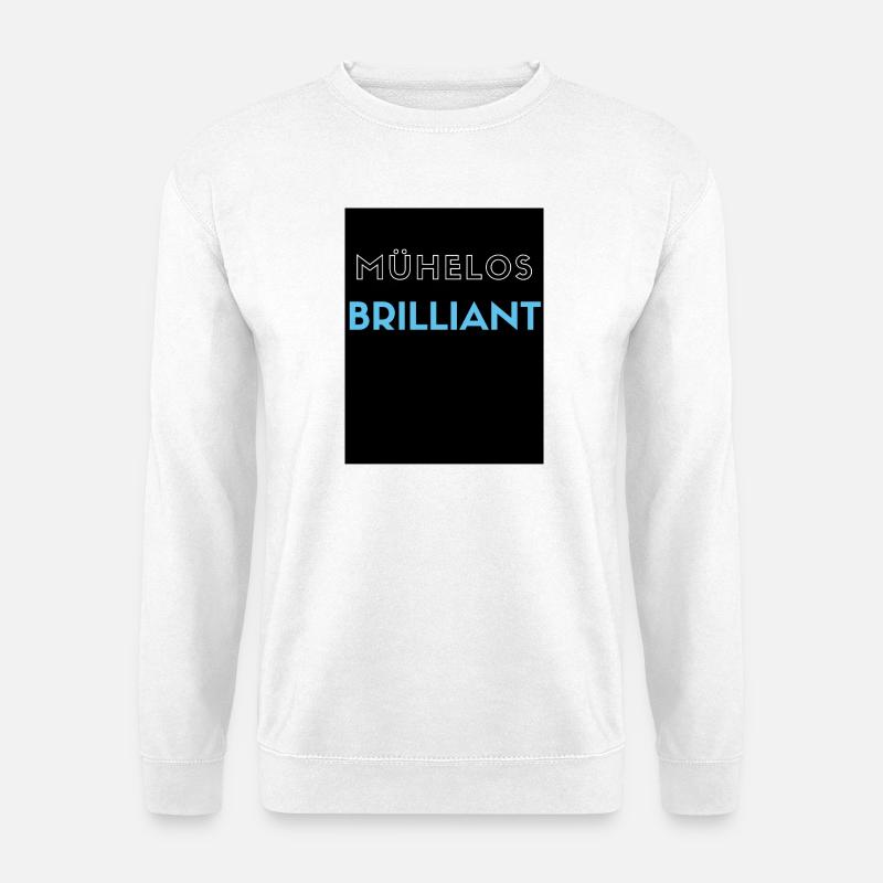 Muehelos brilliant - Unisex Pullover - Weiß